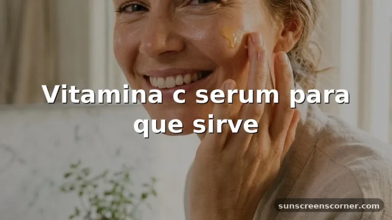 vitamina c serum para que sirve