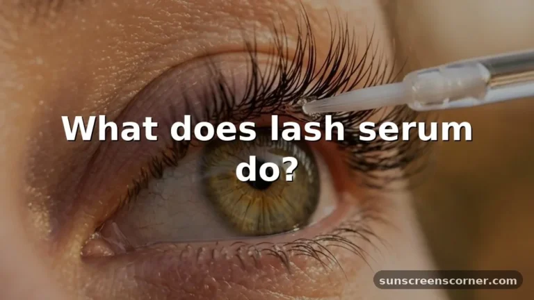 what does lash serum do
